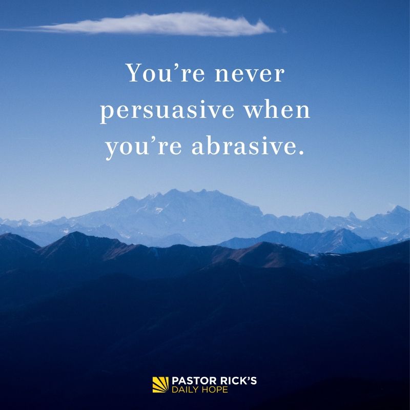 "Pleasant Words Are Persuasive"  By Pastor Rick Warren — July 5, 2019