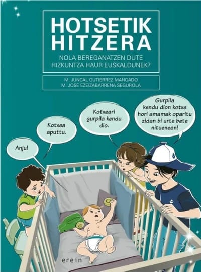 HOTSETIK HITZERA. Nola bereganatzen dute hizkuntza haur euskaldunek?