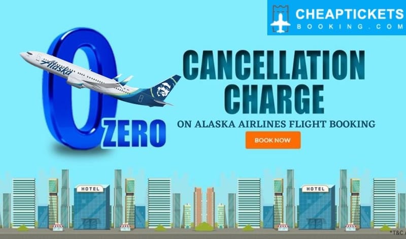 How To Alaska Airlines Cancellation Policy On Zero Fee