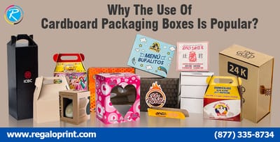Why The Use Of Cardboard Packaging Boxes Is Popular?