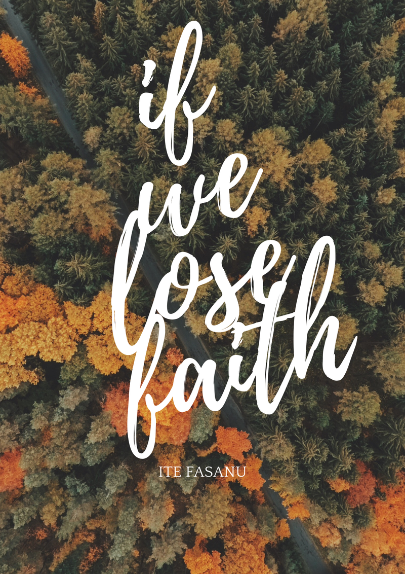 IF WE LOSE FAITH