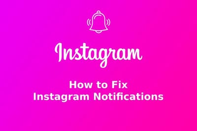 How to Fix Instagram ‘Notifications Not Working’