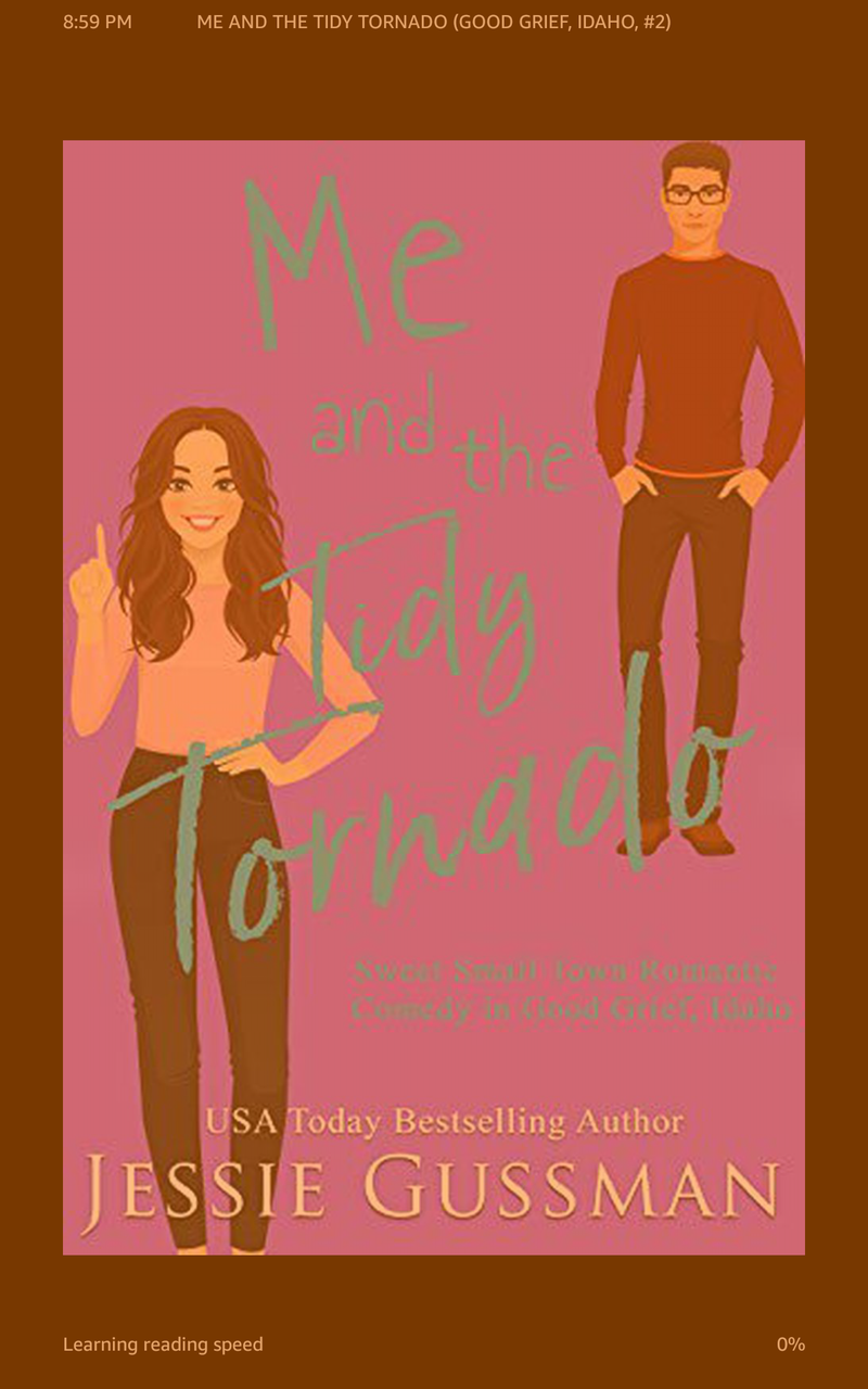Me and the Tidy Tornado (a sweet small town romantic comedy in Good Grief Idaho. Book #2) by Jessie Gu ssman