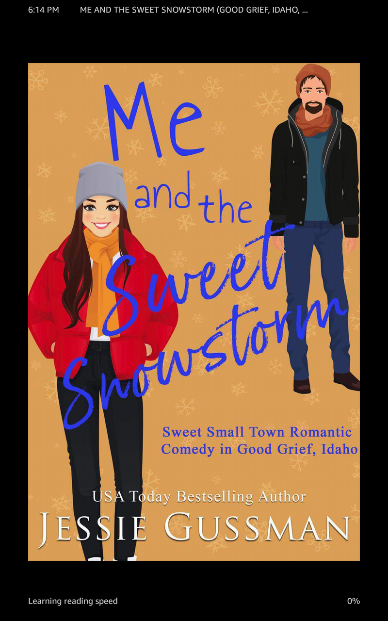 Me and the Sweet Snowstorm (Sweet small town romantic comedy in Good Grief Idaho) book #4 by Jessie Gussman 6/6/21