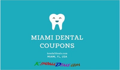 Where to find Miami Dental Coupons? | Kendall Deals