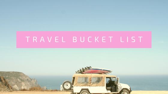 “Things to Do Before You Turn 30” Travel Bucket List