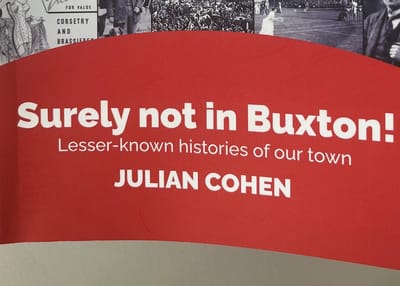 David Roberts reviews Julian Cohen's " Surely not in Buxton !"