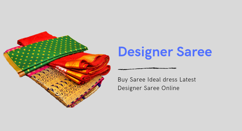 Buy Saree Ideal dress Latest Designer Saree Online