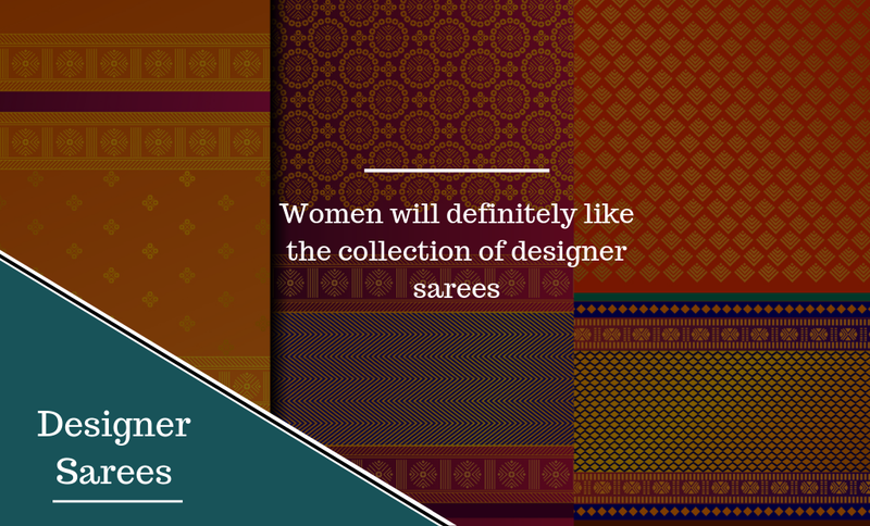 Women will definitely like the collection of designer sarees