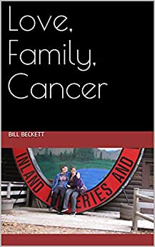 Love, Family, Cancer by Bill Becket