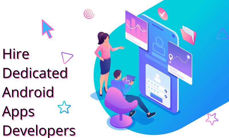 The Multiple Benefits Of Android Apps For Your Business