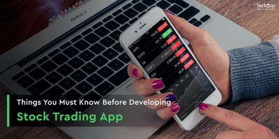 Things You Must Know Before Developing Stock Trading App