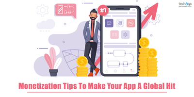 Monetization Tips To Make Your App A Global Hit