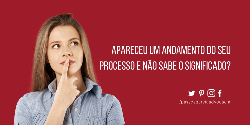 Apareceu um andamento no seu processo e você não sabe o que significa?