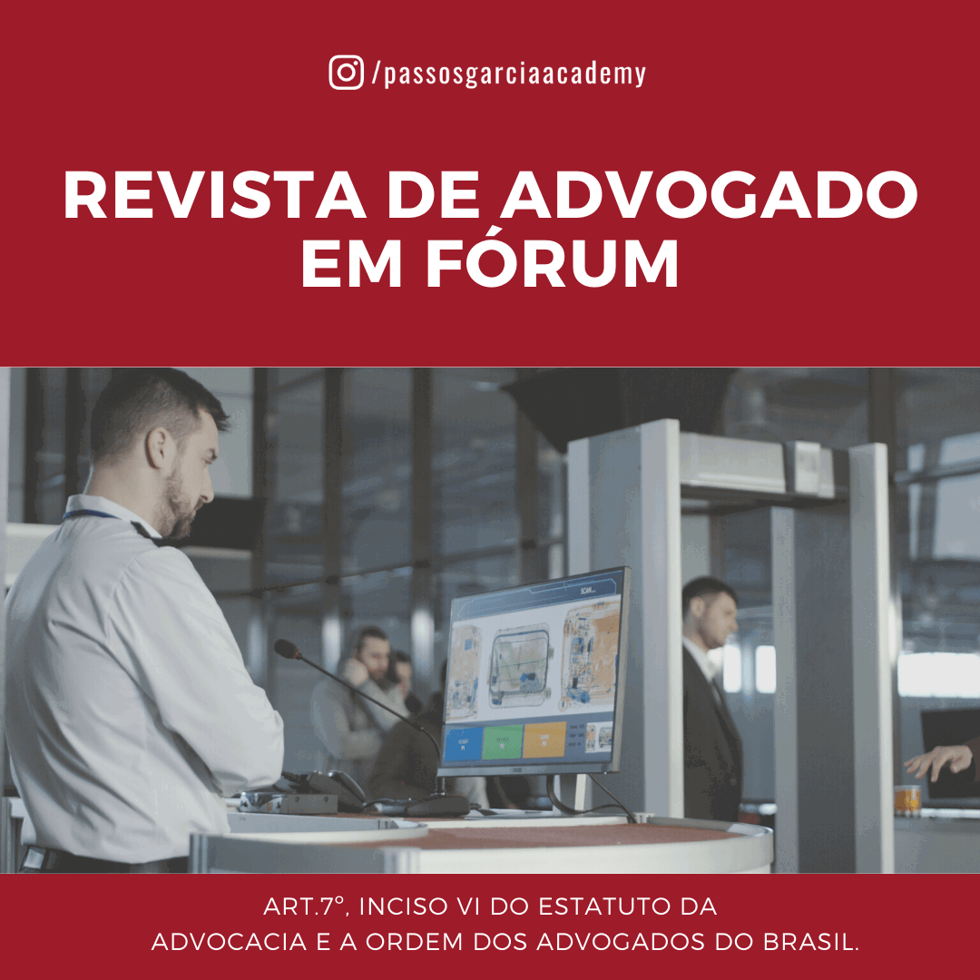 Revista de Advogado em fórum