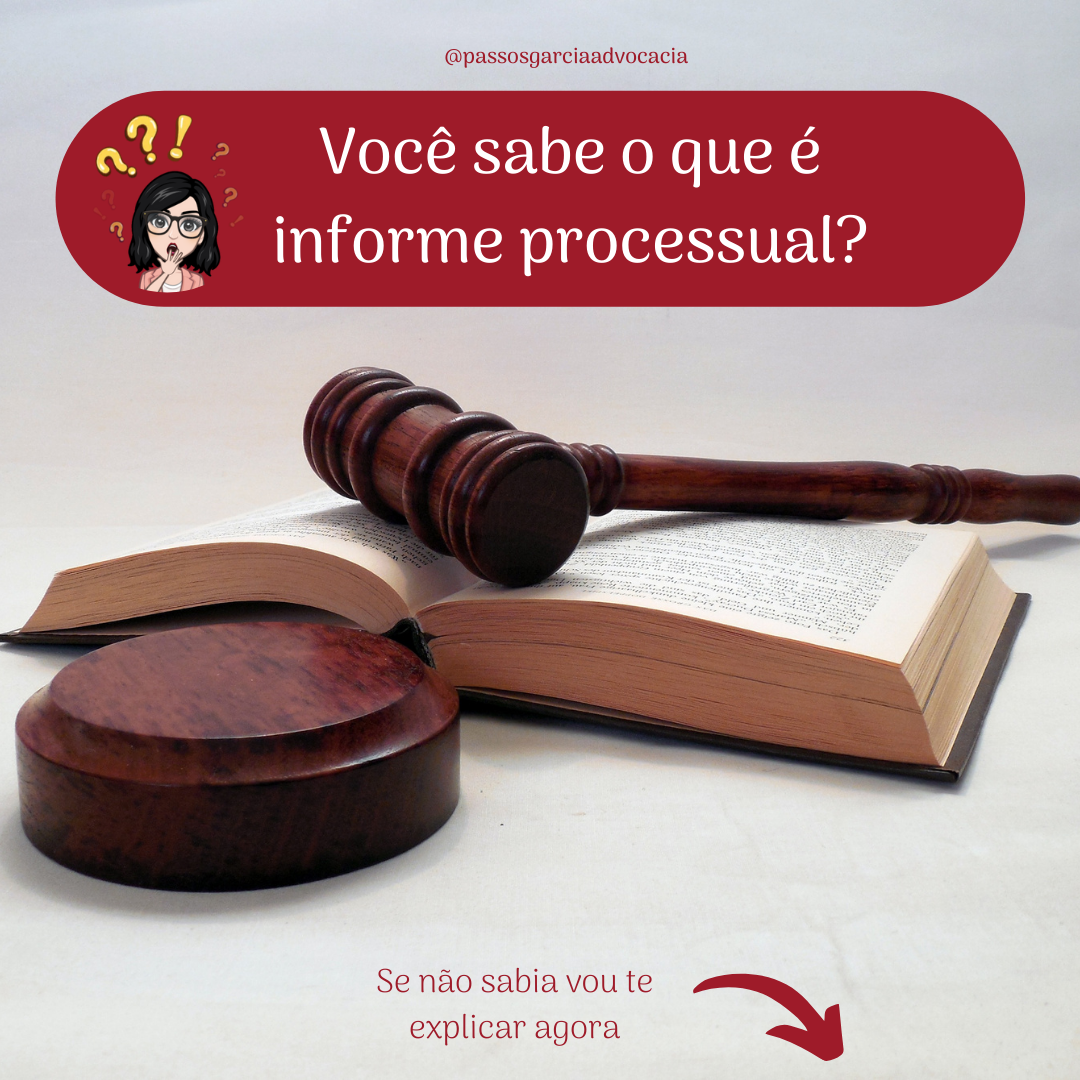 Você sabe o que é informe processual?