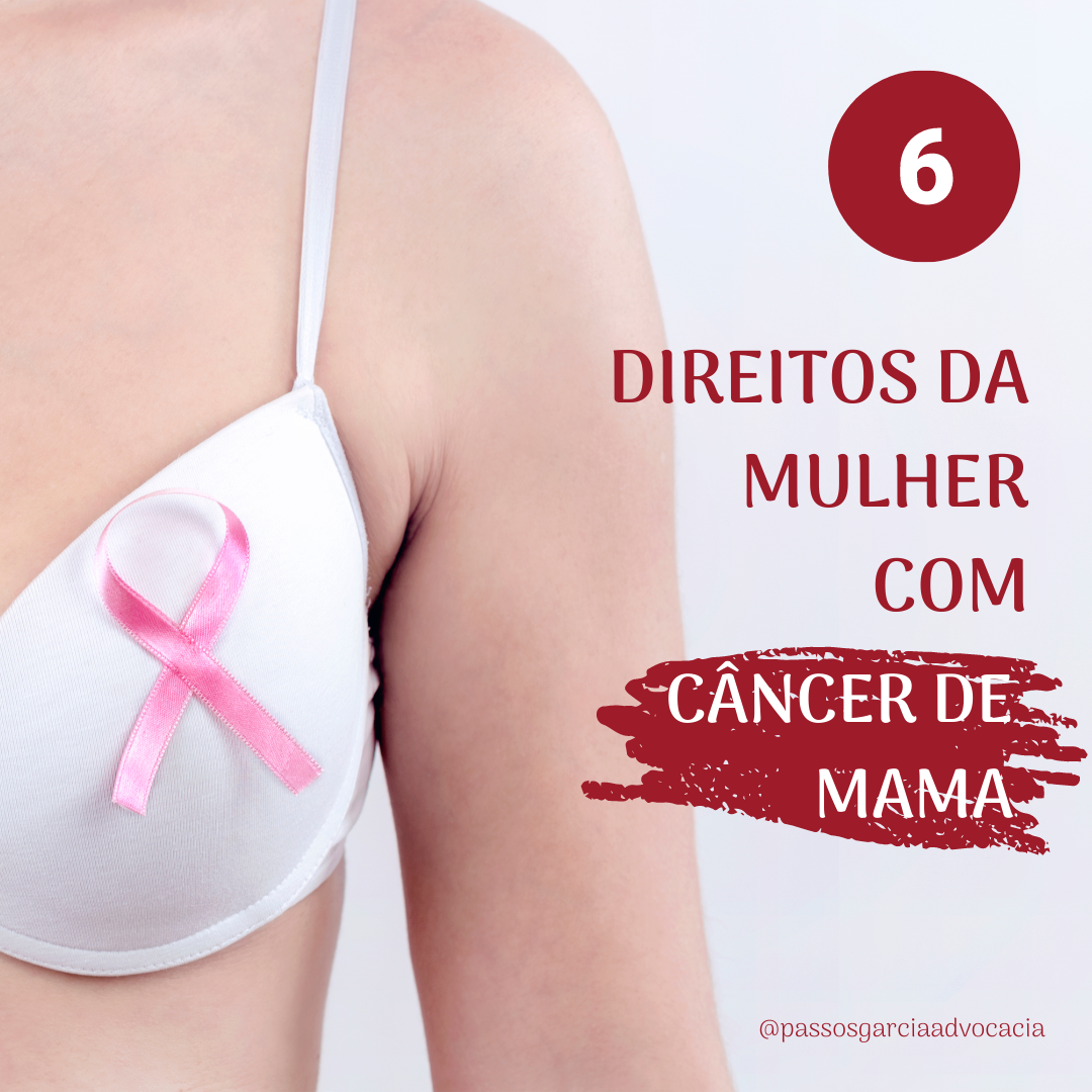 6 direitos da mulher com câncer de mama