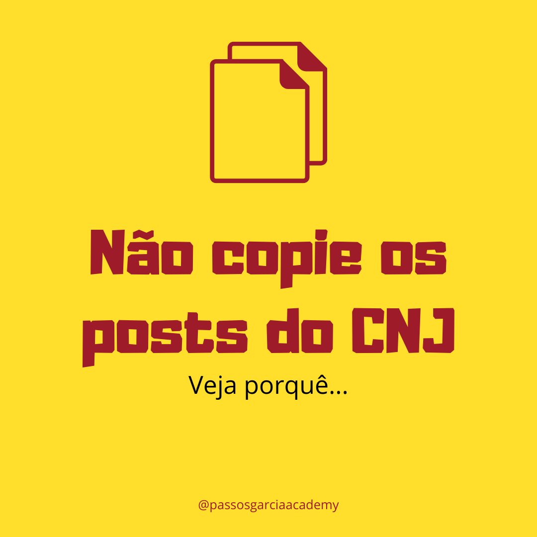 Não copie os posts do CNJ