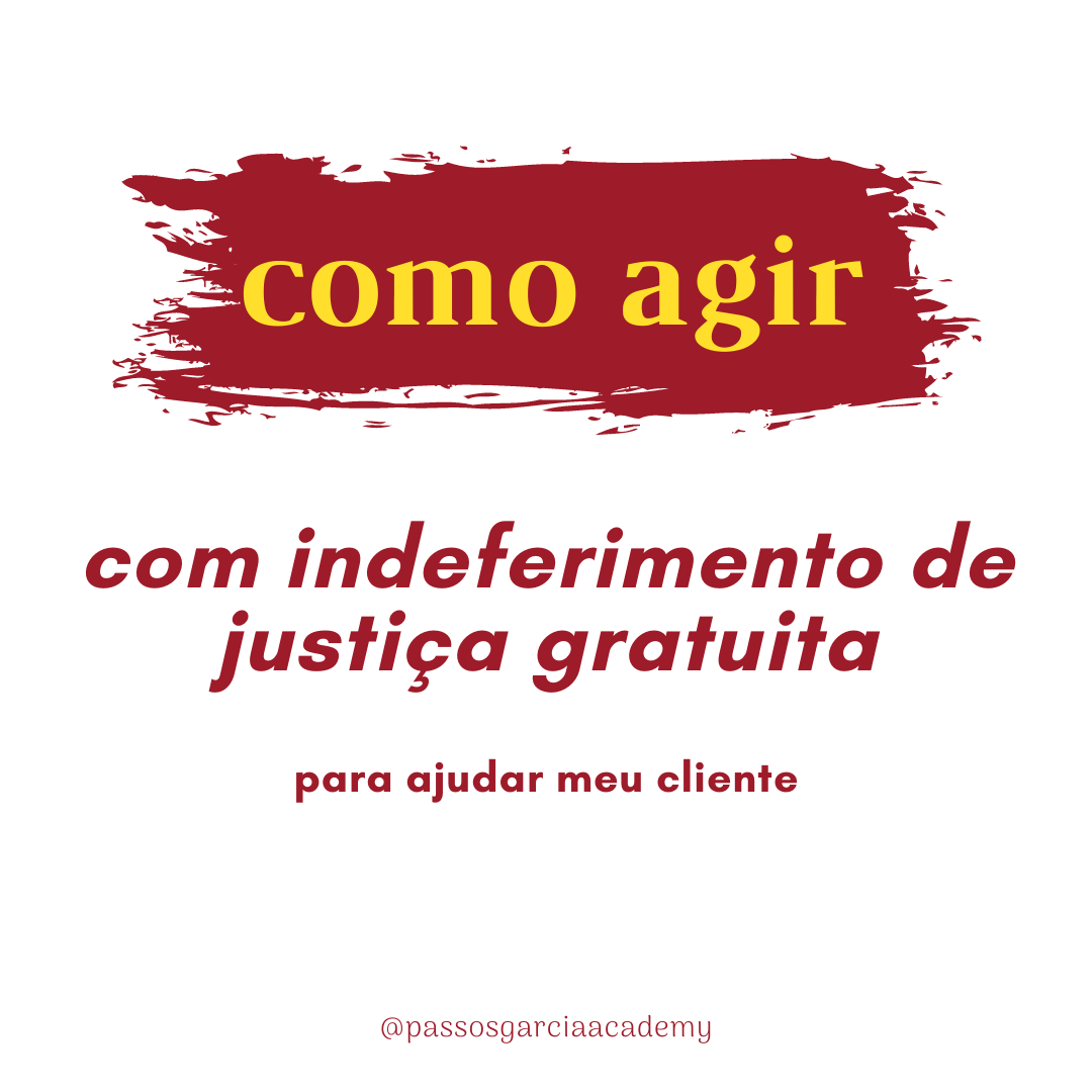 Como agir com indeferimento de justiça gratuita