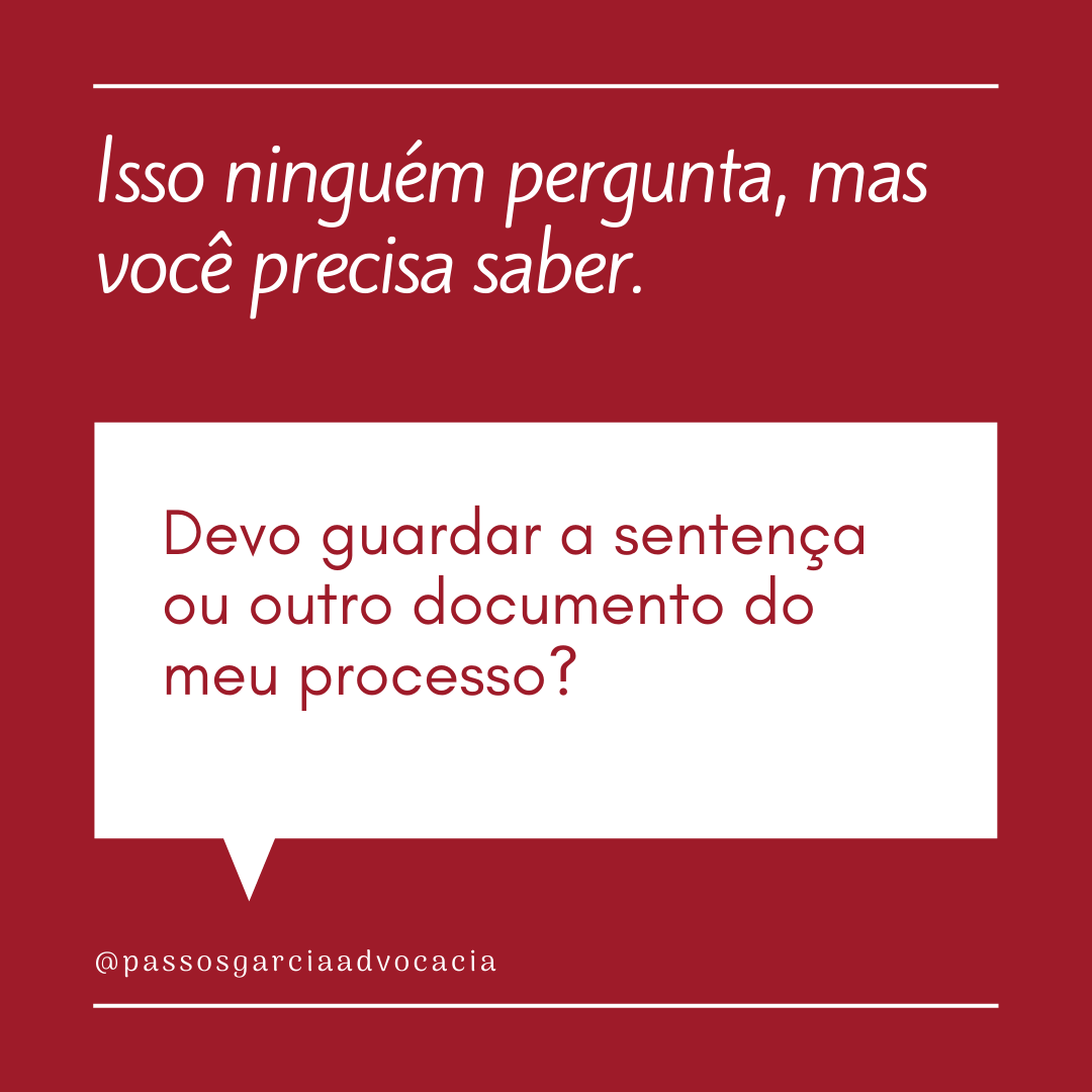 Devo guardar a sentença ou outro documento do meu processo?