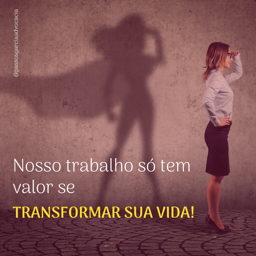 Nosso dever é transformar sua vida!