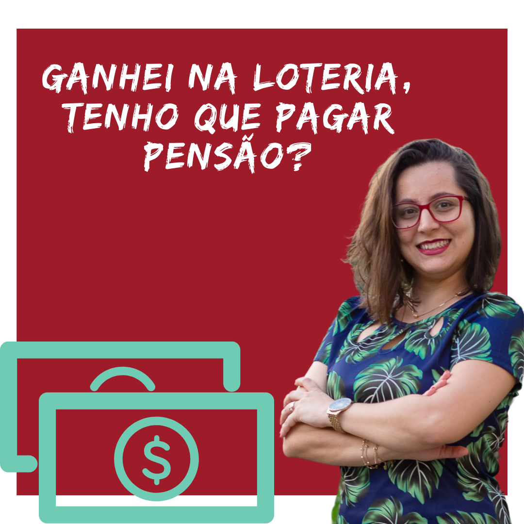 Ganhei na loteria, tenho que pagar pensão?