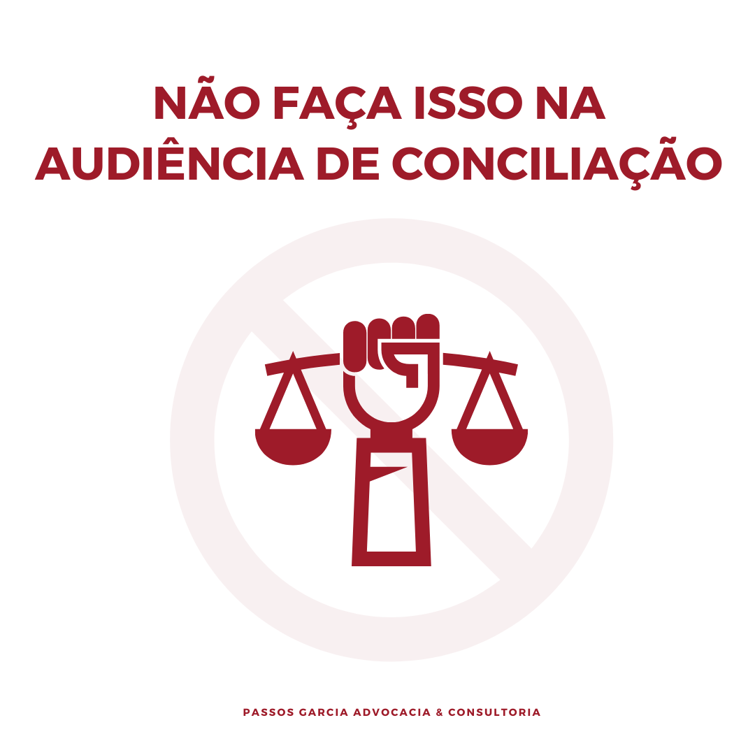 Não faça isso em uma audiência de conciliação