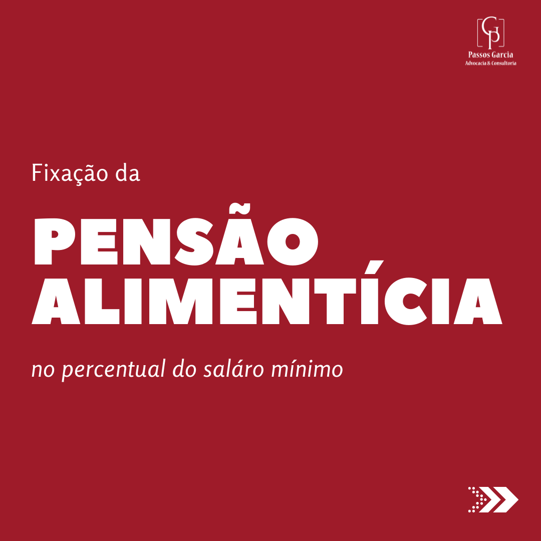 Fixação do valor da pensão alimentícia no salario mínimo