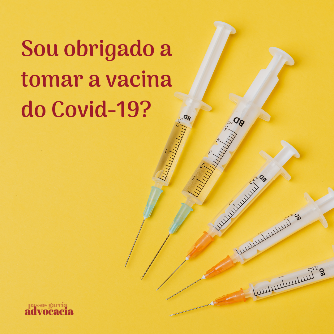 Sou obrigado a tomar a vacina do Covid-19?