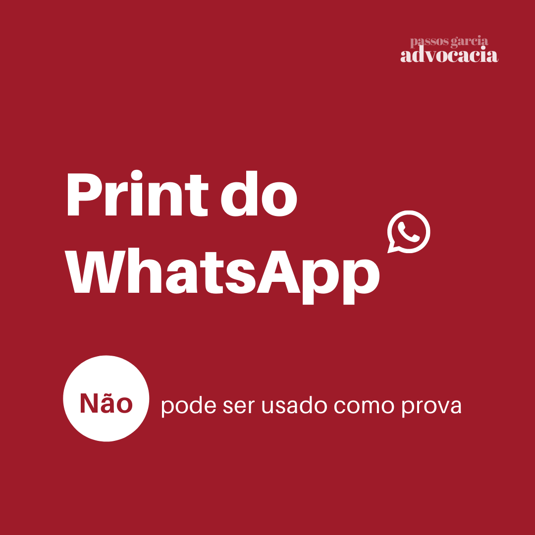 Print do WhatsApp NÃO pode ser usado como prova