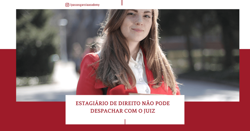 Estagiário não pode despachar com o juiz