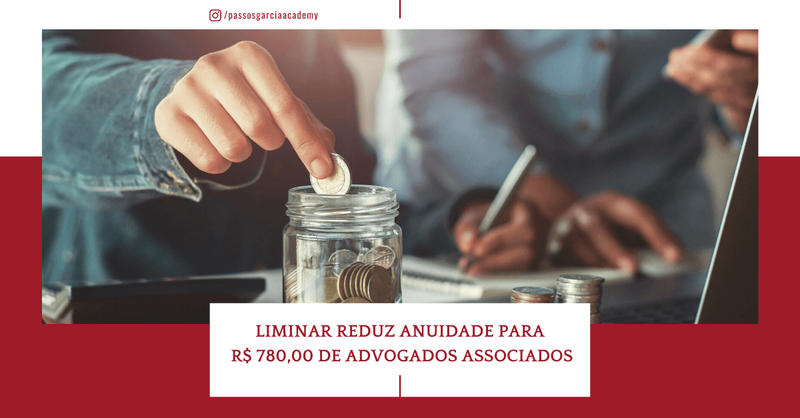 Liminar reduz anuidade da OAB para R$ 780,00