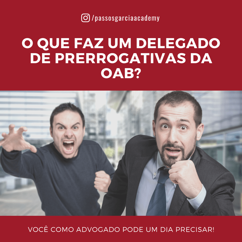 O que faz um delegado de prerrogativas da OAB?