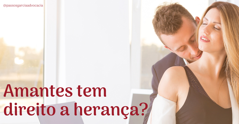 Amantes tem direito a herança?