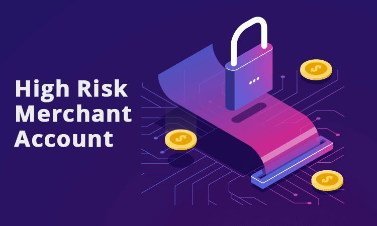 Need for Acquiring High Risk Merchant Accounts