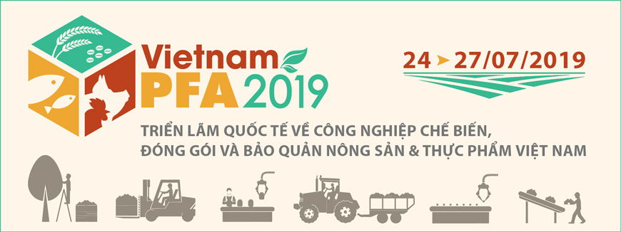 Triển lãm Công nghiệp Chế biến, Đóng gói và Bảo quản nông sản & Thực phẩm 2019