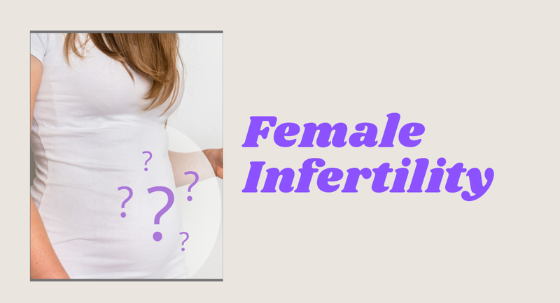 Female Infertility Causes and Treatment