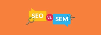 SEO vs. SEM : Which One To Prefer For Your Business Growth