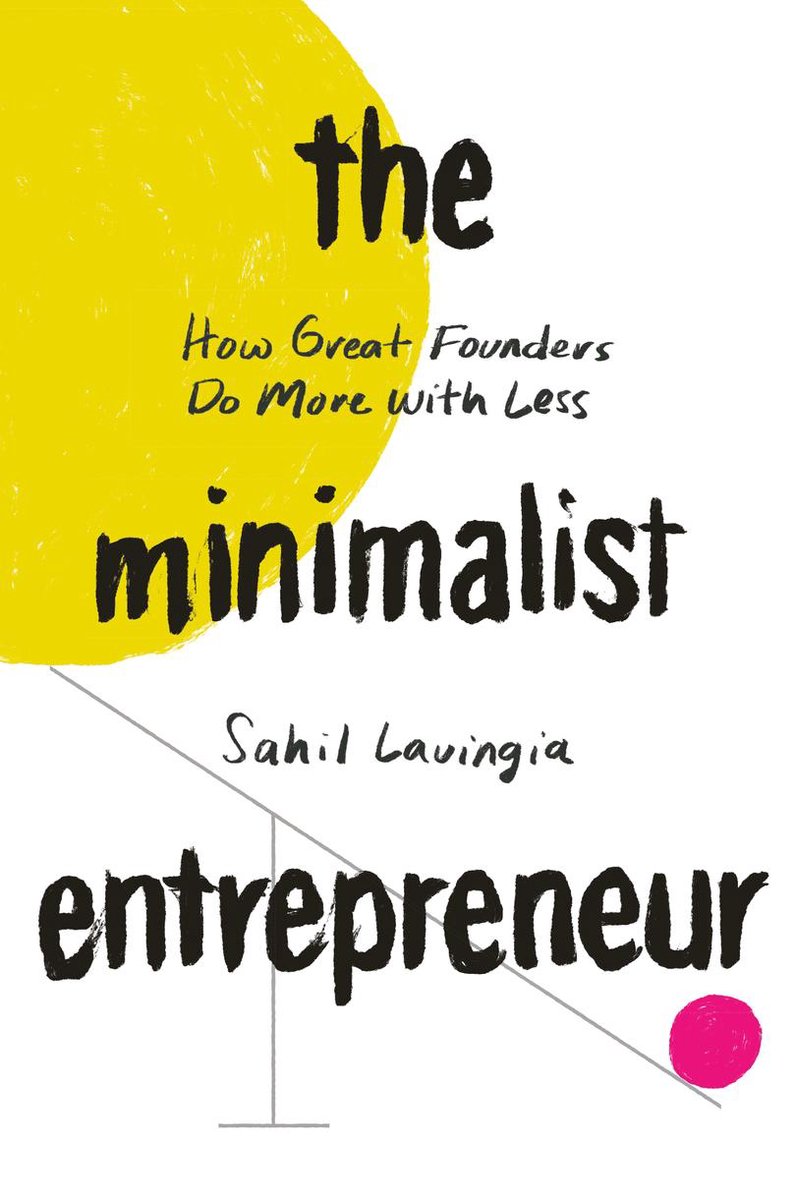 The Minimalist Entrepreneur, by Sahil Lavingia