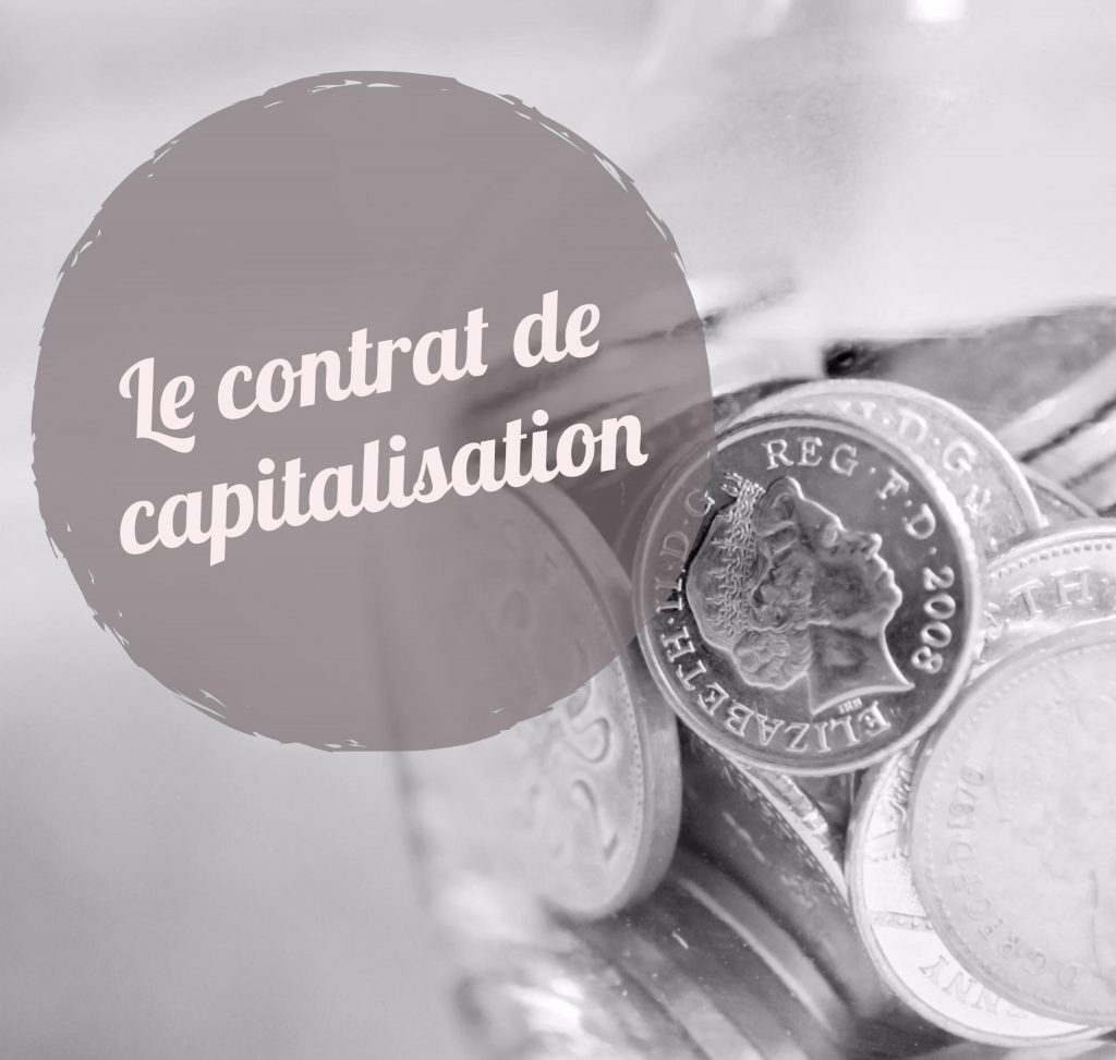 LE CONTRAT DE CAPITALISATION