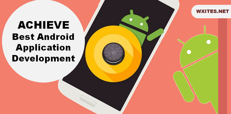 How to Achieve Best Android Application Development?
