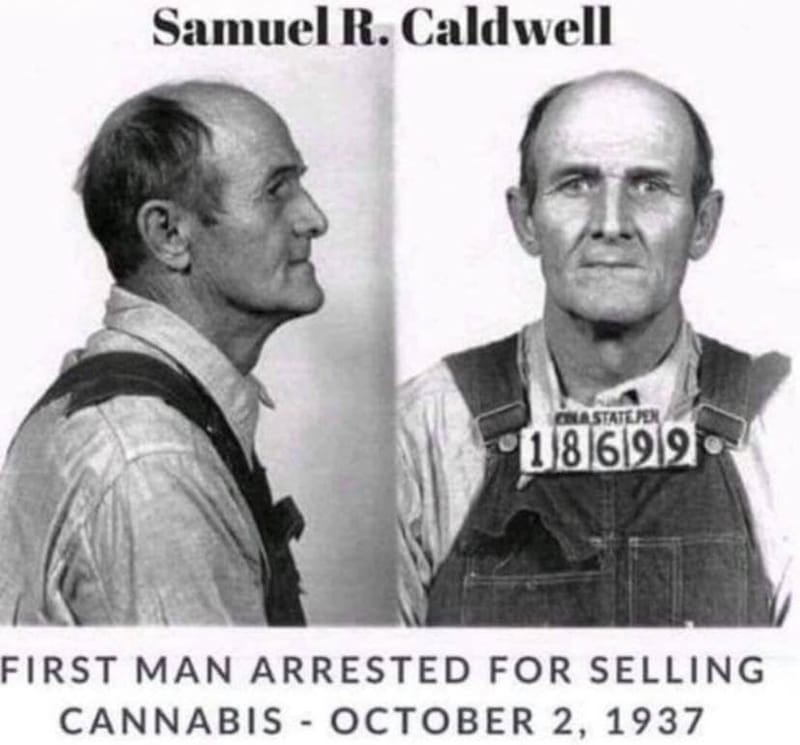 " Samuel R Caldwell " Was the First Man Ever Arrested For Selling Cannabis 82 Years ago