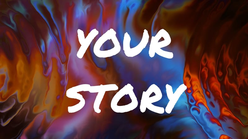 YOUR STORY