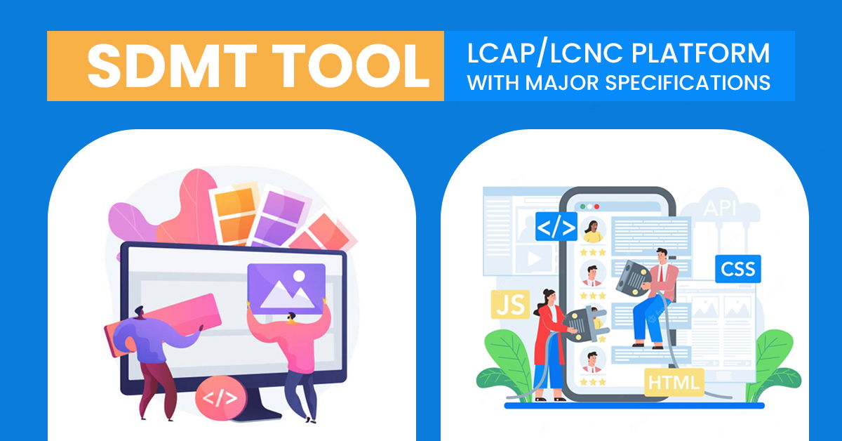 SDMT Tool: LCAP/LCNC Platform with Major Specifications