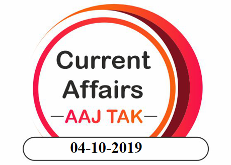 CURRENT AFFAIRS 04-10-19