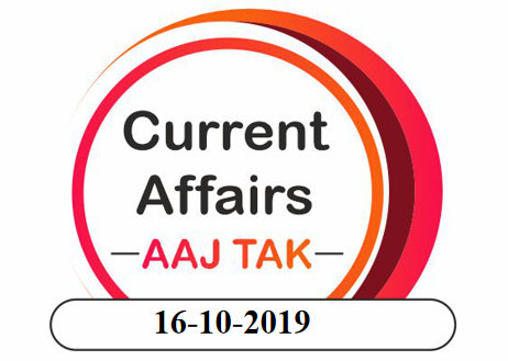 CURRENT AFFAIRS 16-10-19