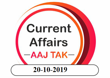 CURRENT AFFAIRS 20-10-19