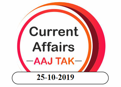 CURRENT AFFAIRS 25-10-19