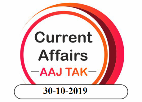 CURRENT AFFAIRS 30-10-19