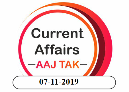 CURRENT AFFAIRS 07-11-2019